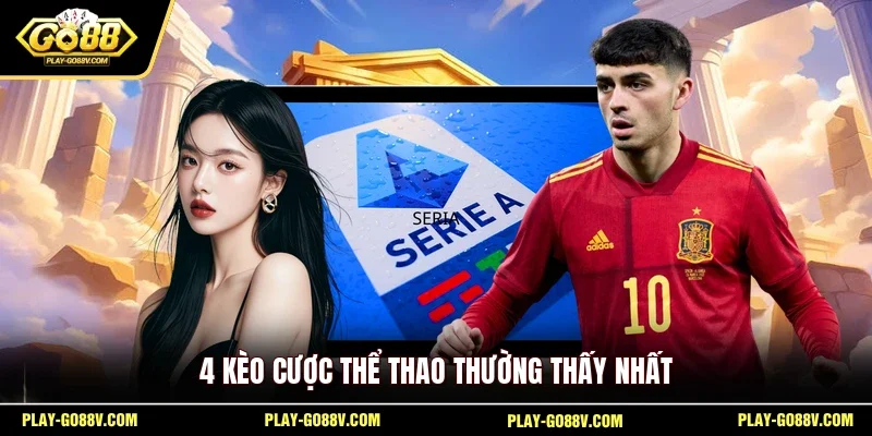 4 kèo cược thể thao thường thấy nhất