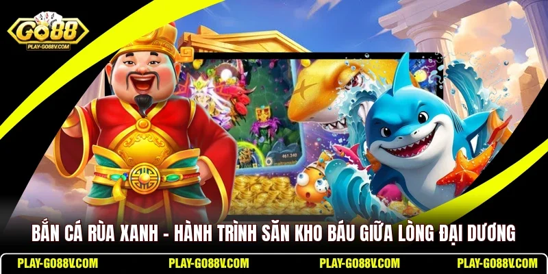 Bắn Cá Rùa Xanh