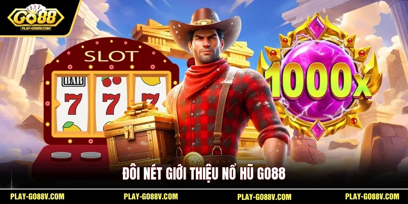 Đôi nét giới thiệu nổ hũ GO88