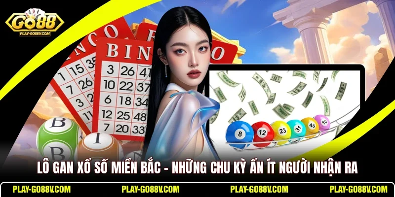 Lô Gan Xổ Số Miền Bắc