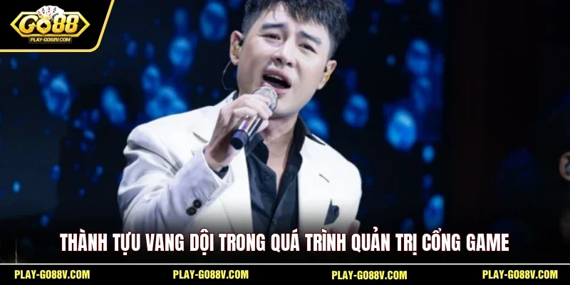 Thành tựu vang dội trong quá trình quản trị cổng game