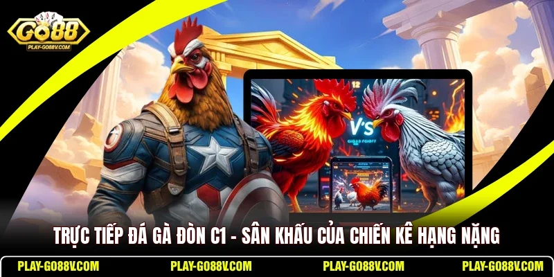 Trực Tiếp Đá Gà Đòn C1